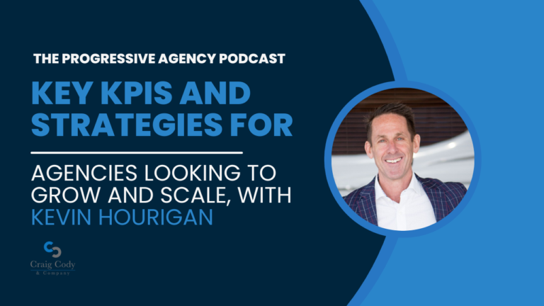 Key KPIs and Strategies for Agencies Looking to Grow and Scale, with Kevin Hourigan