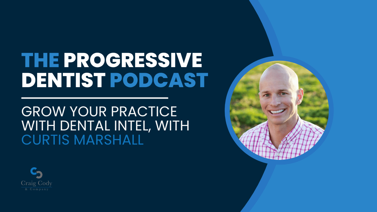 Grow Your Practice with Dental Intel, with Curtis Marshall