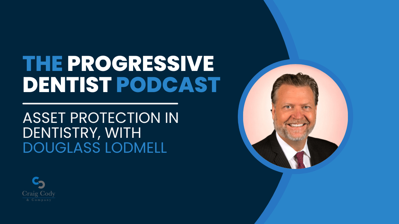 Asset Protection in Dentistry, with Douglass Lodmell