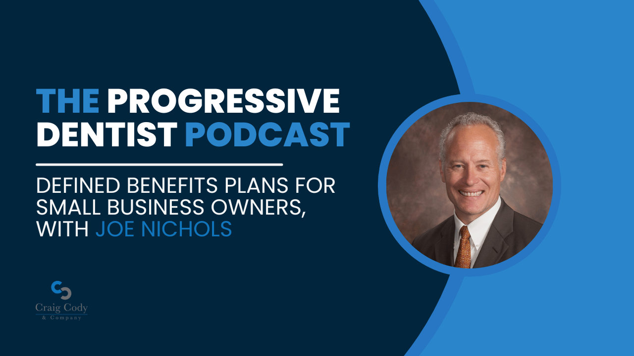 Defined Benefits Plans for Small Business Owners, with Joe Nichols
