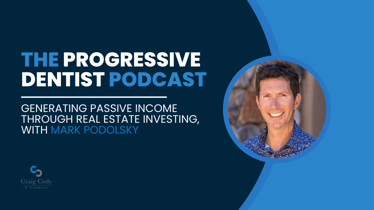 Generating Passive Income Through Real Estate Investing, with Mark Podolsky