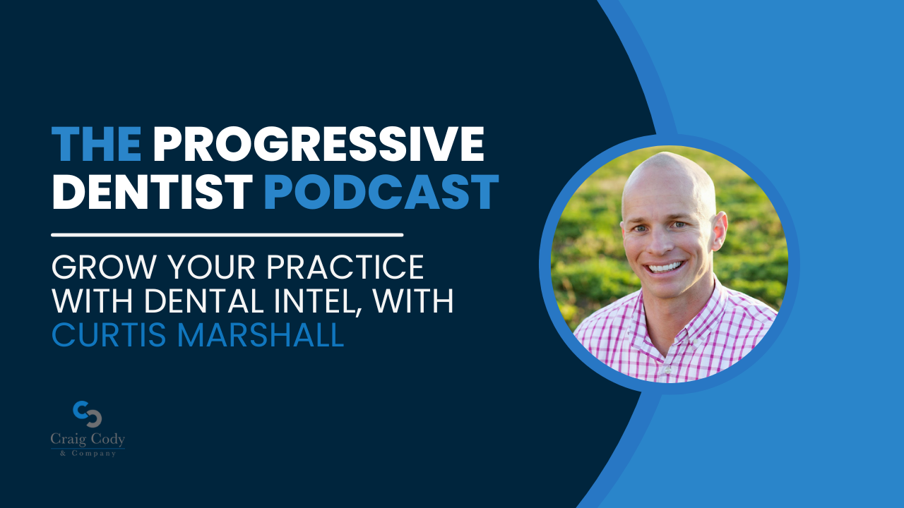 Grow Your Practice with Dental Intel, with Curtis Marshall