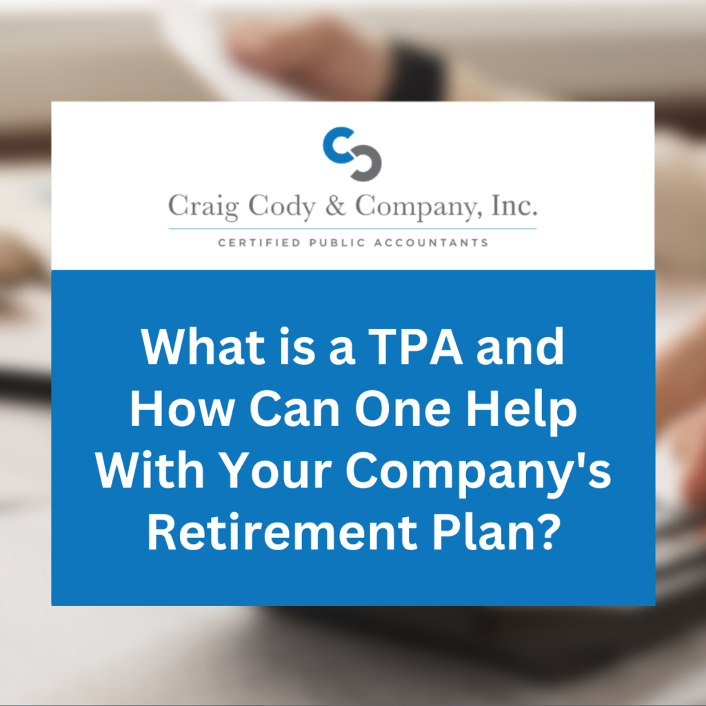 What is a TPA and How Can One Help With Your Company’s Retirement Plan?
