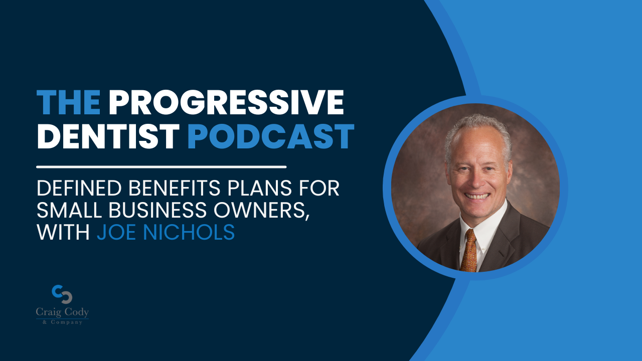 Defined Benefits Plans for Small Business Owners, with Joe Nichols