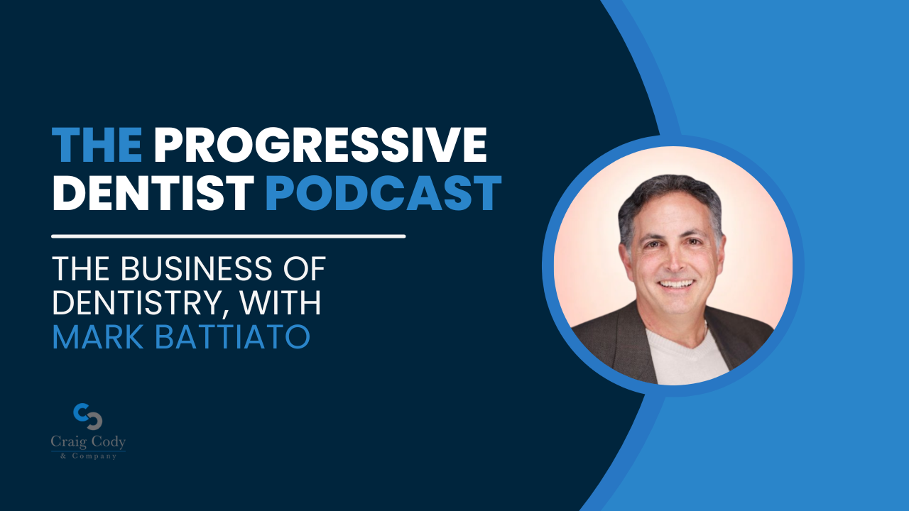 The Business of Dentistry, with Mark Battiato