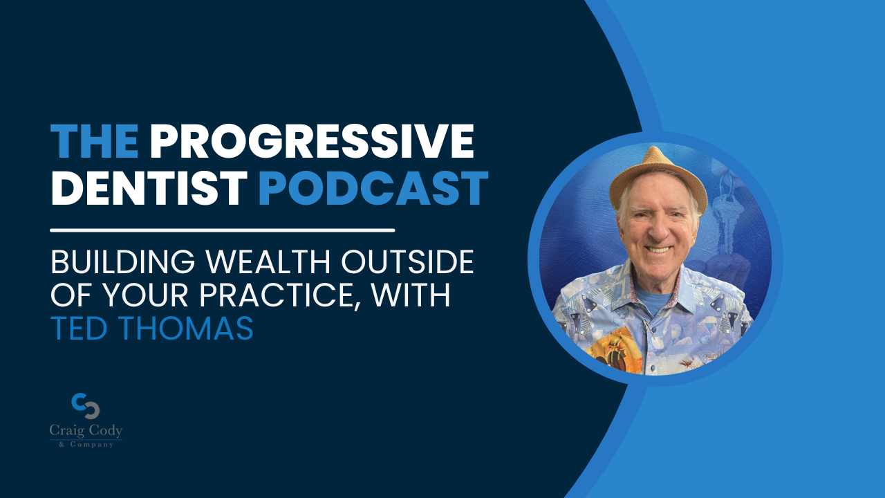 Building Wealth Outside of Your Practice, with Ted Thomas